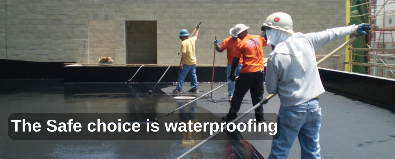The Safe choice is waterproofing